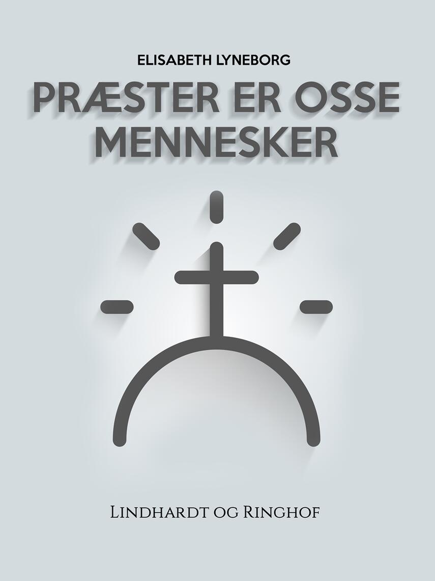 Elisabeth Lyneborg: Præster er osse mennesker