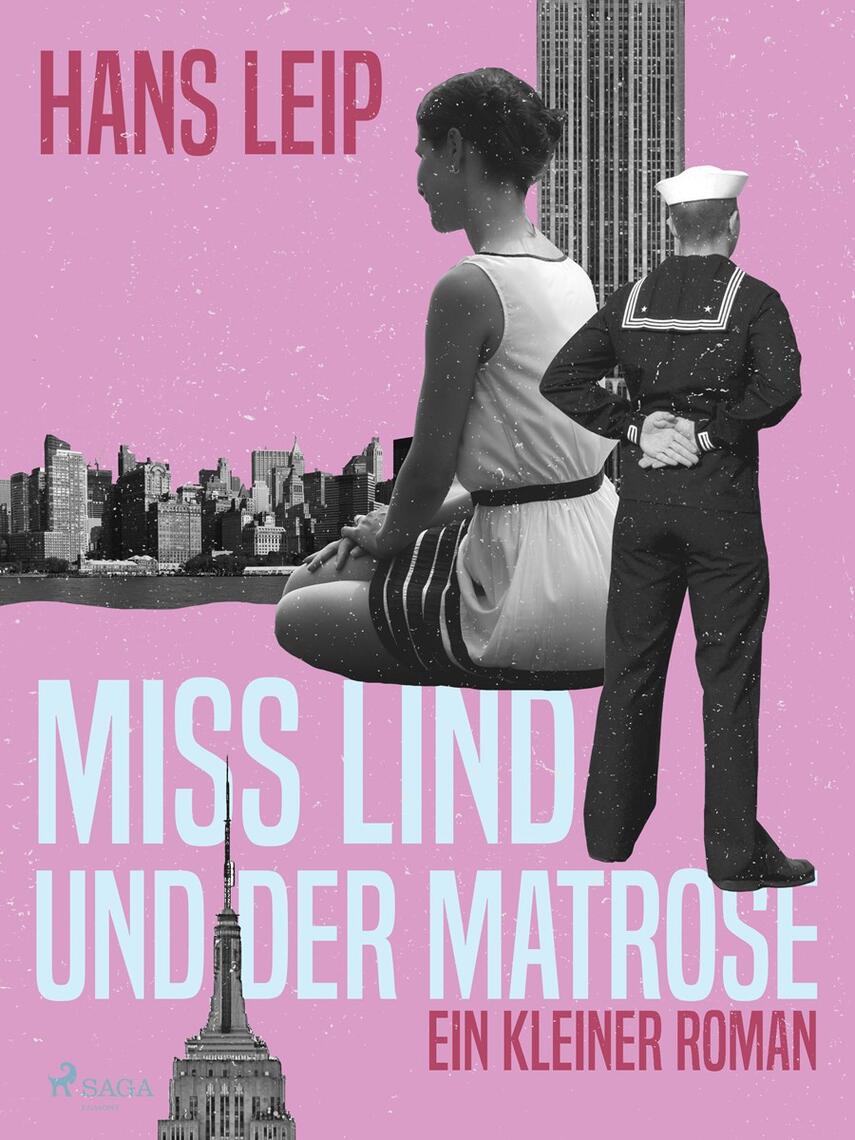 Hans Leip: Miss Lind und der Matrose : ein kleiner Roman