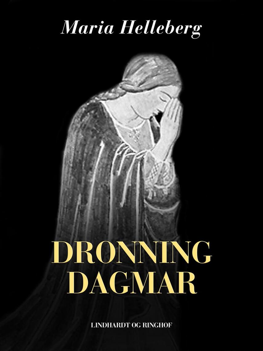 Maria Helleberg: Dronning Dagmar