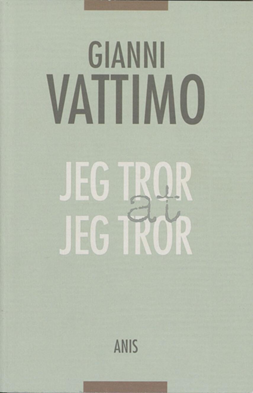Gianni Vattimo: Jeg tror at jeg tror