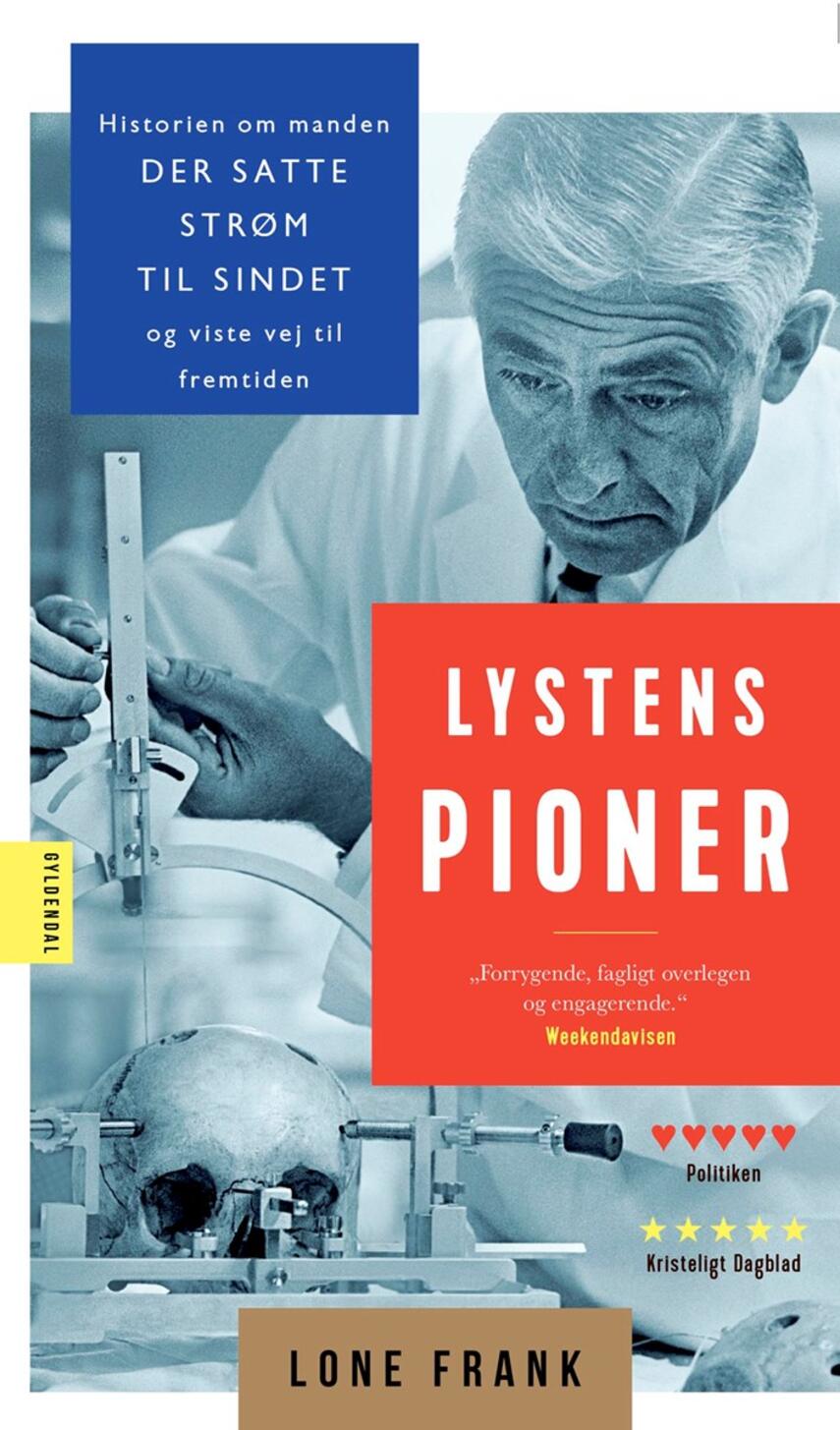 Lone Frank: Lystens pioner : historien om manden, der satte strøm til sindet og viste vej til fremtiden