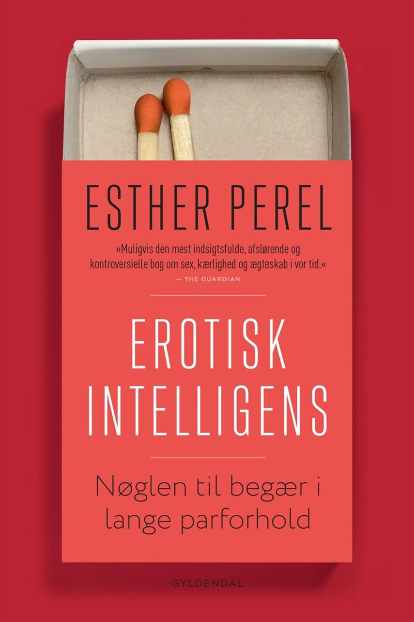 Esther Perel: Erotisk intelligens : nøglen til begær i lange forhold