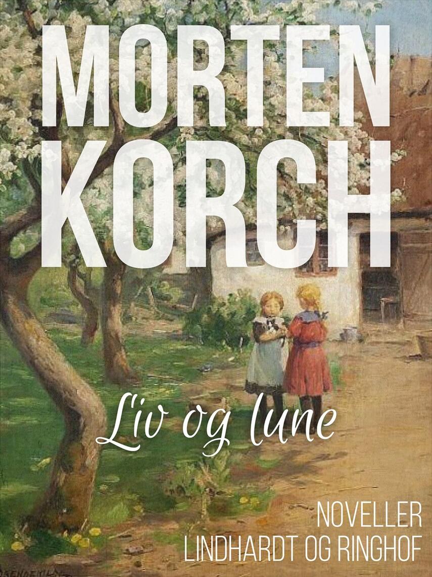 Morten Korch: Liv og lune : noveller