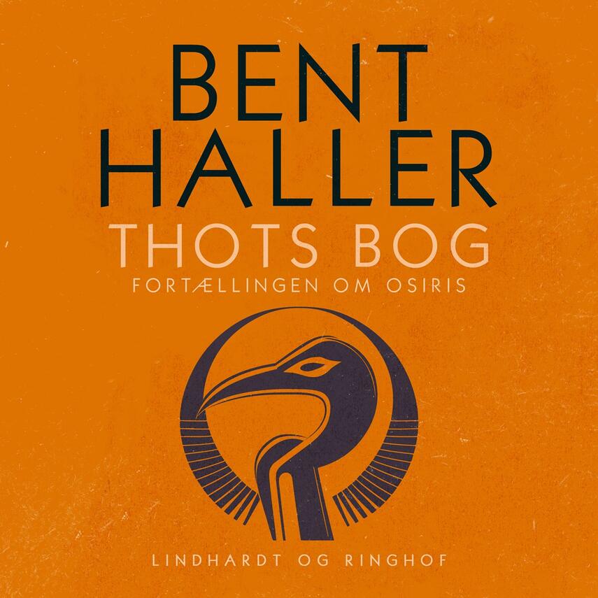 Bent Haller: Thots bog : fortællingen om Osiris