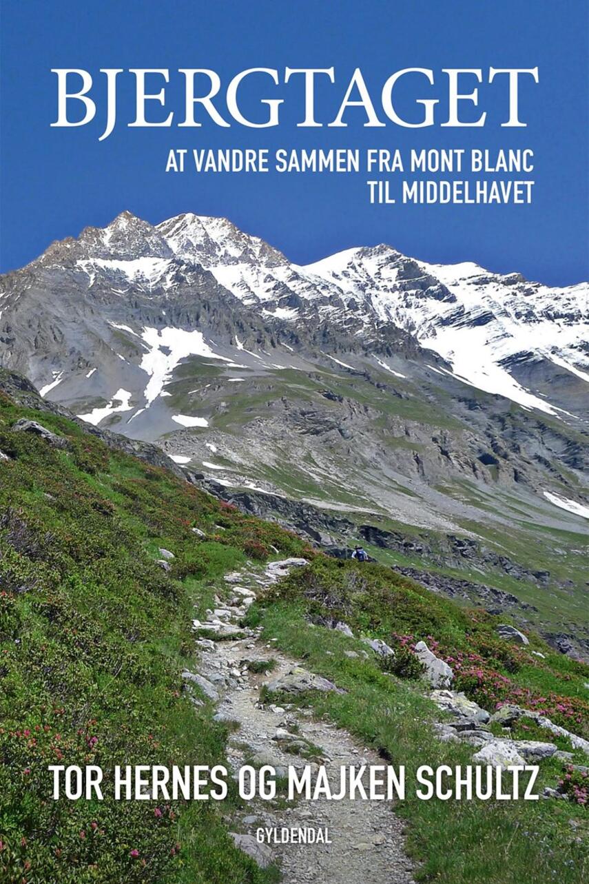 Tor Hernes, Majken Schultz: Bjergtaget : at vandre sammen fra Mont Blanc til Middelhavet