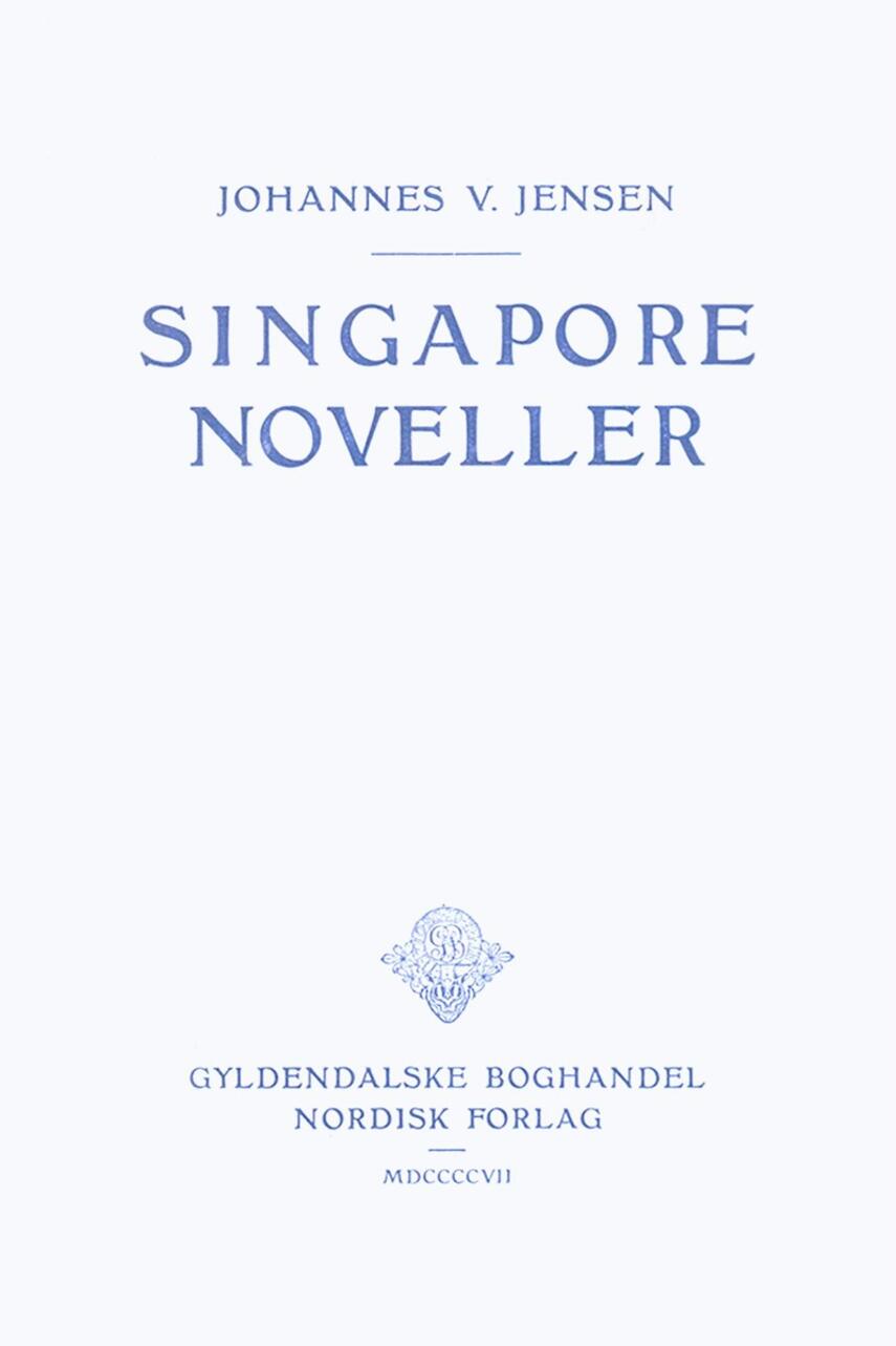 Johannes V. Jensen (f. 1873): Singaporenoveller