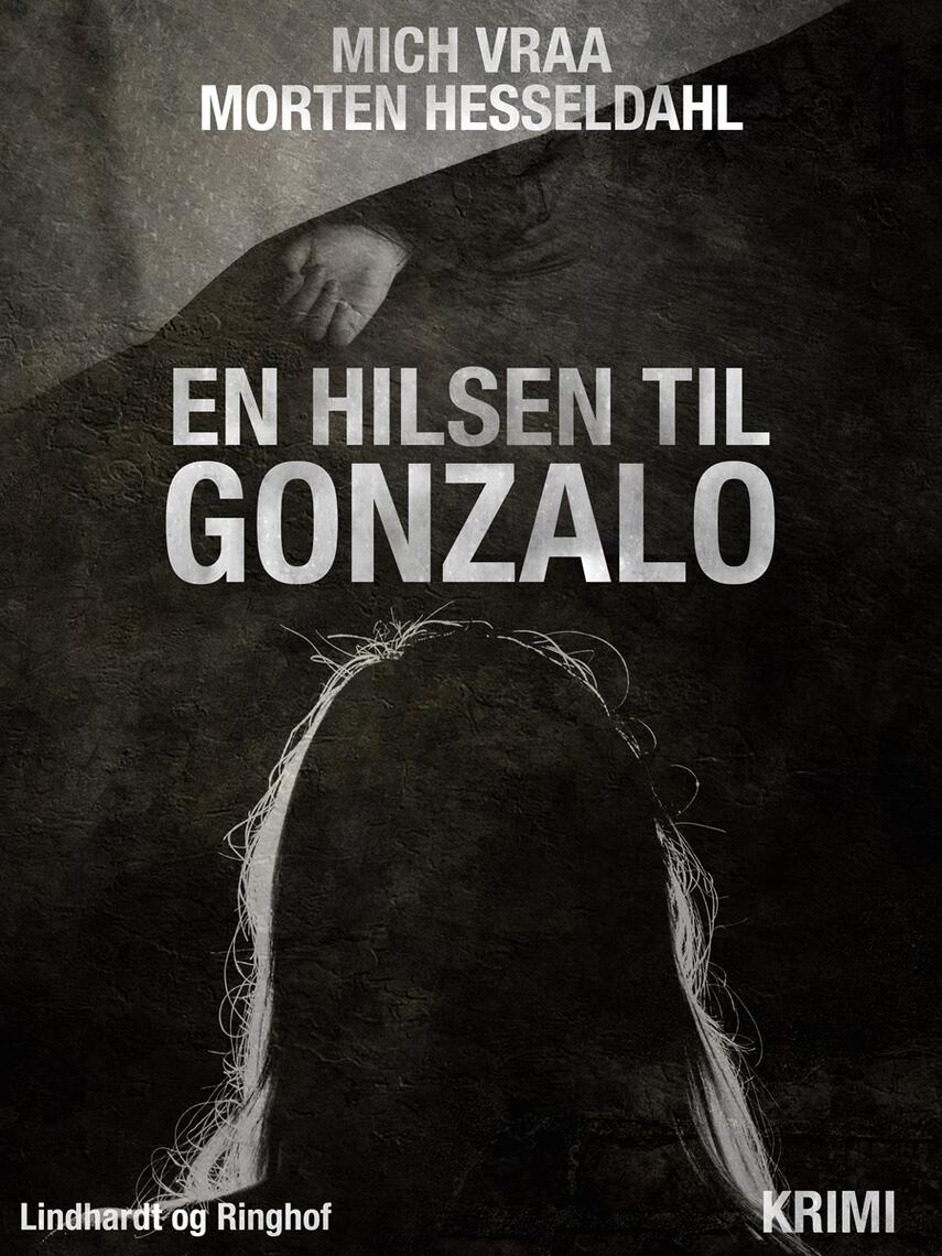 Mich Vraa, Morten Hesseldahl: En hilsen til Gonzalo : krimi