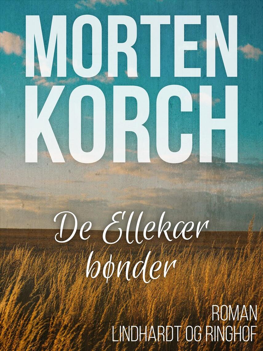 Morten Korch: De Ellekær bønder : roman