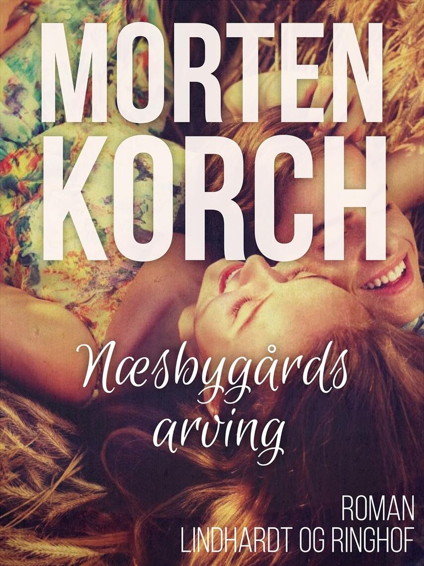 Morten Korch: Næsbygårds arving : roman
