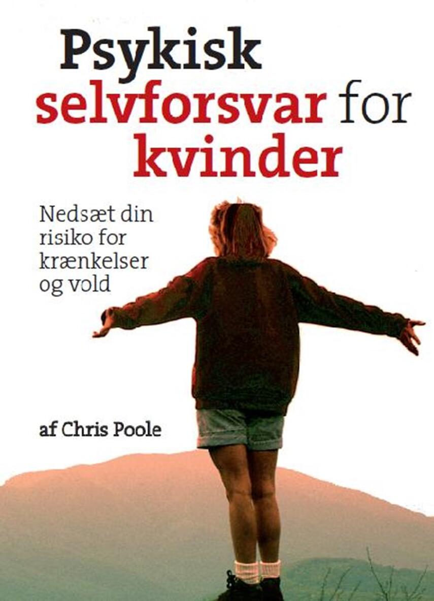 Chris Poole: Psykisk selvforsvar for kvinder : nedsæt din risiko for krænkelser og vold