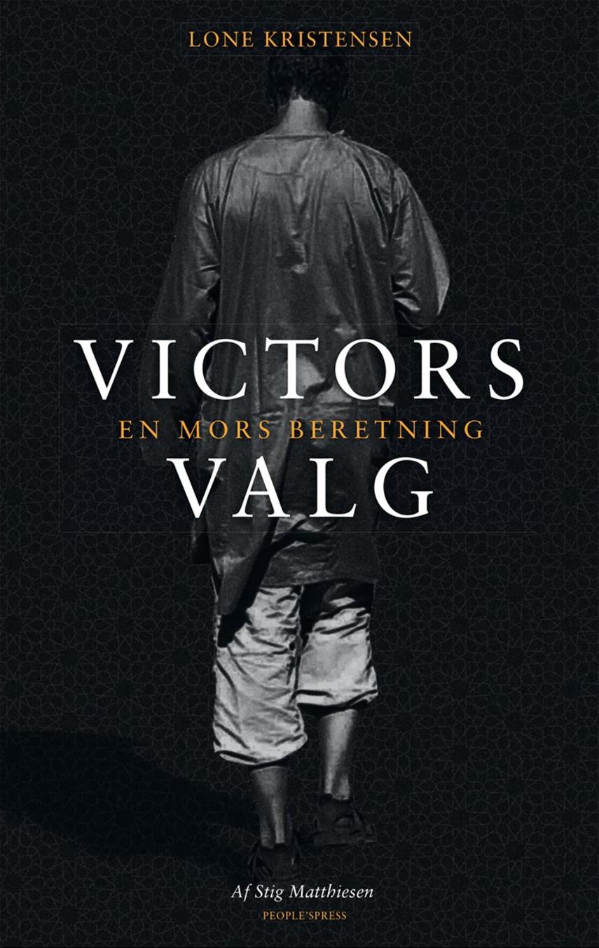 Lone Kristensen (f. 1963): Victors valg : en mors beretning