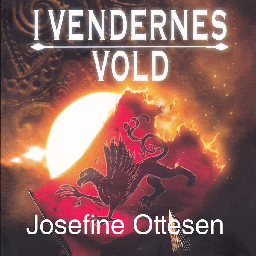 Josefine Ottesen: I vendernes vold : Danerriget 1168-71