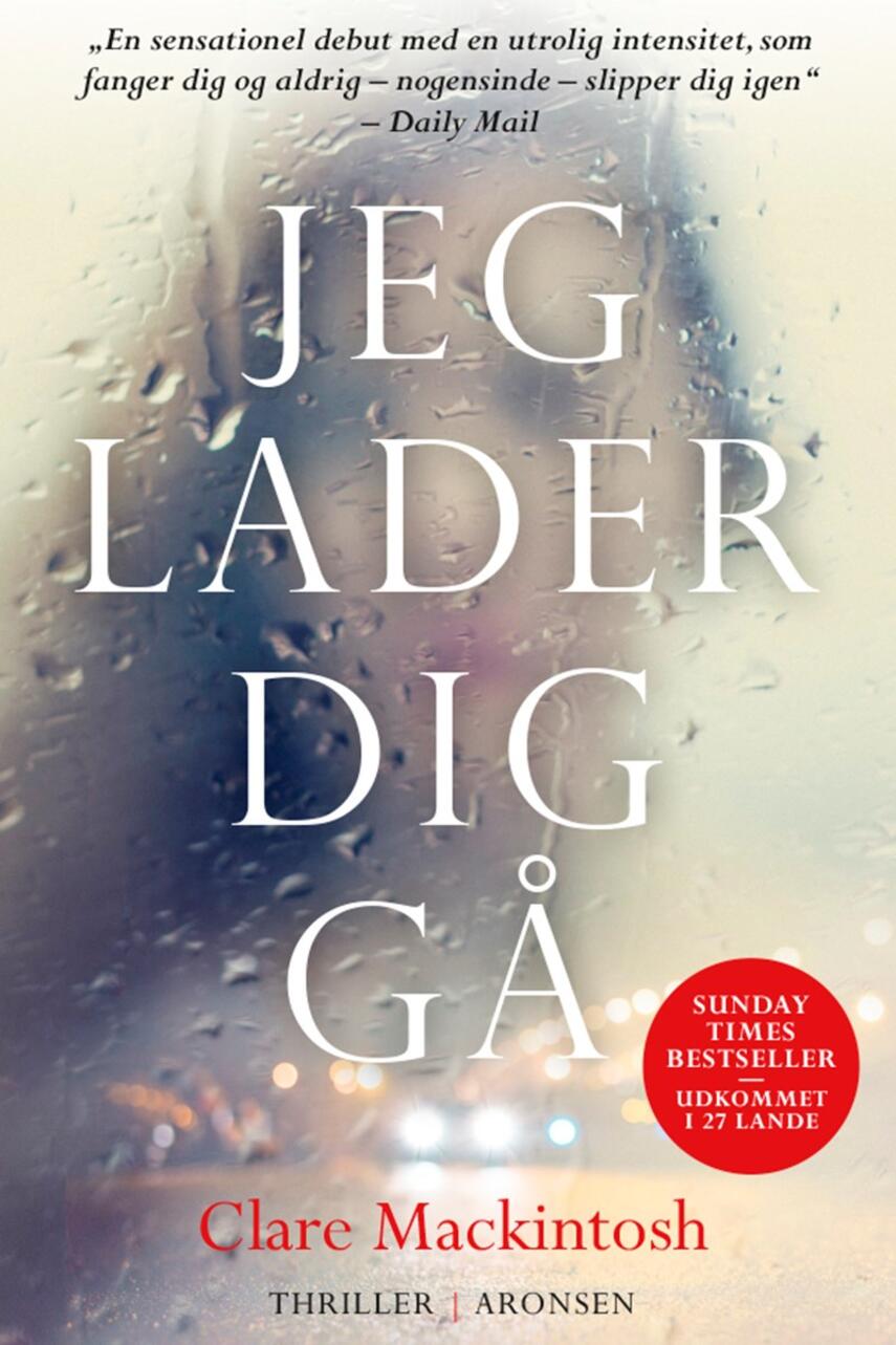 Clare Mackintosh: Jeg lader dig gå : thriller