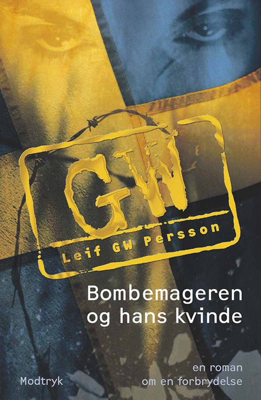 Leif G. W. Persson: Bombemageren og hans kvinde : en roman om en forbrydelse