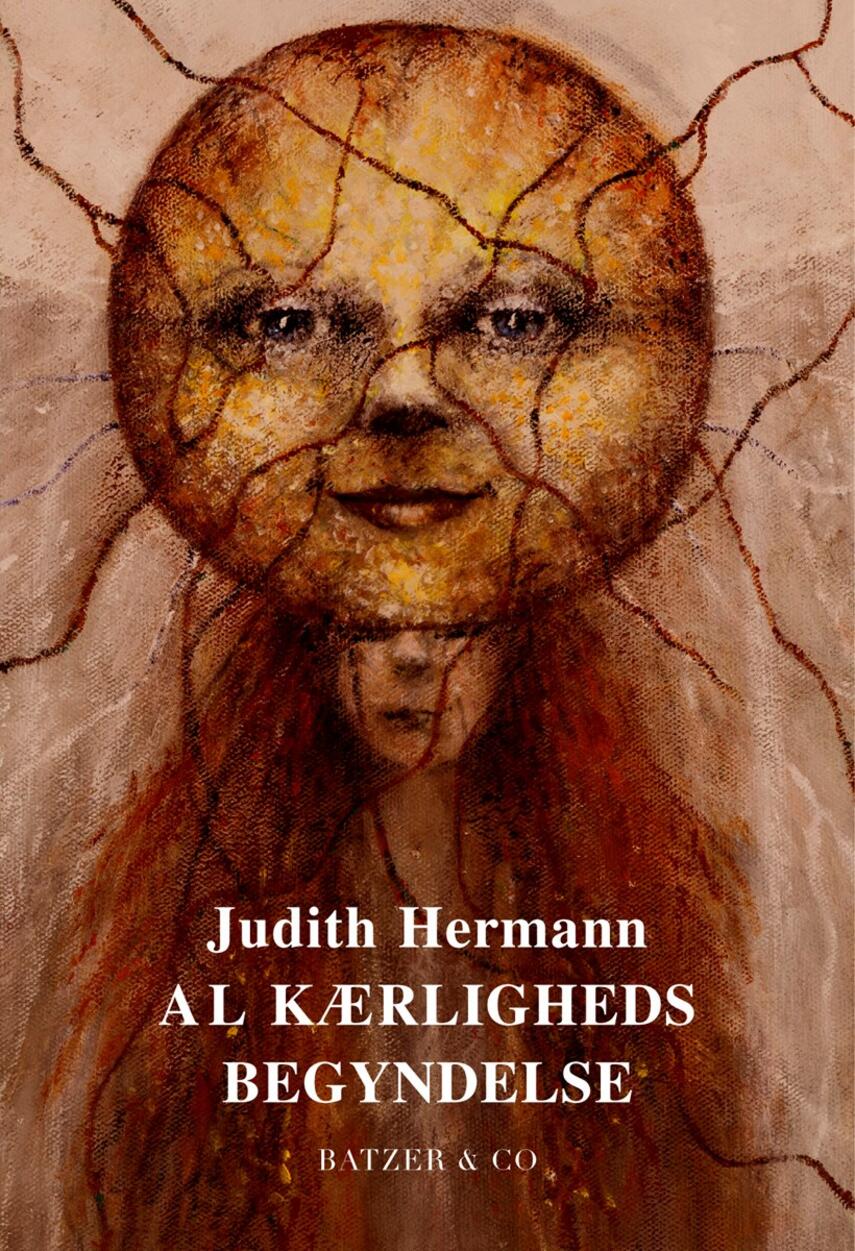 Judith Hermann (f. 1970): Al kærligheds begyndelse