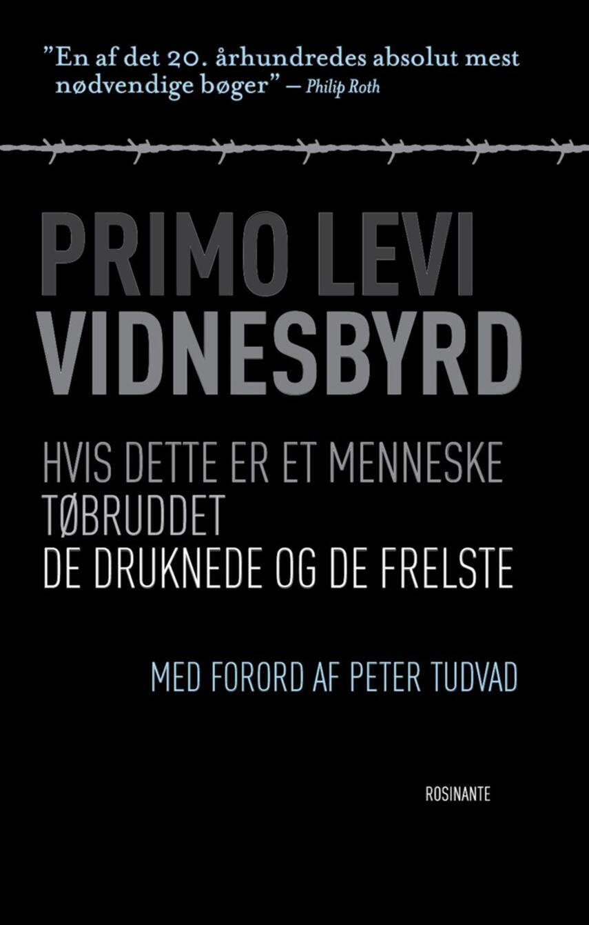 Primo Levi: Vidnesbyrd : Hvis dette er et menneske, Tøbruddet, De druknede og de frelste