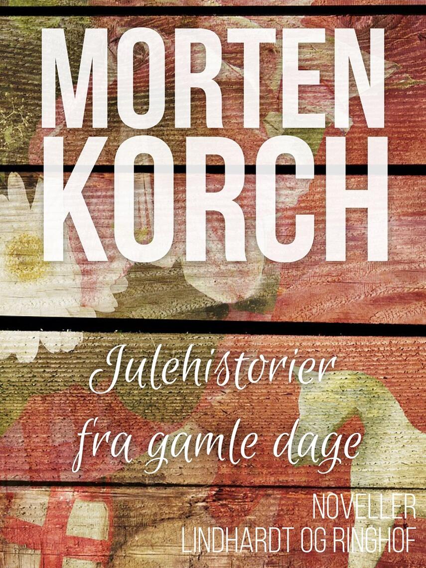 Morten Korch: Julehistorier fra gamle dage