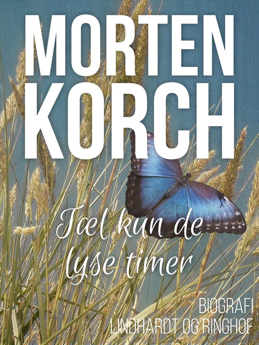 Morten Korch: Tæl kun de lyse timer