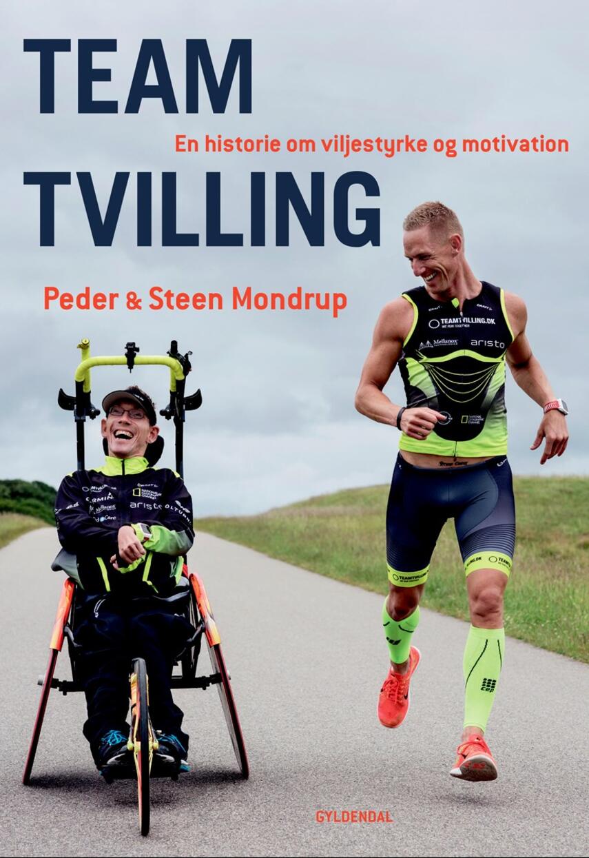 Peder Mondrup (f. 1980-01-22), Steen Mondrup (f. 1980-01-22): Team Tvilling : en historie om viljestyrke og motivation