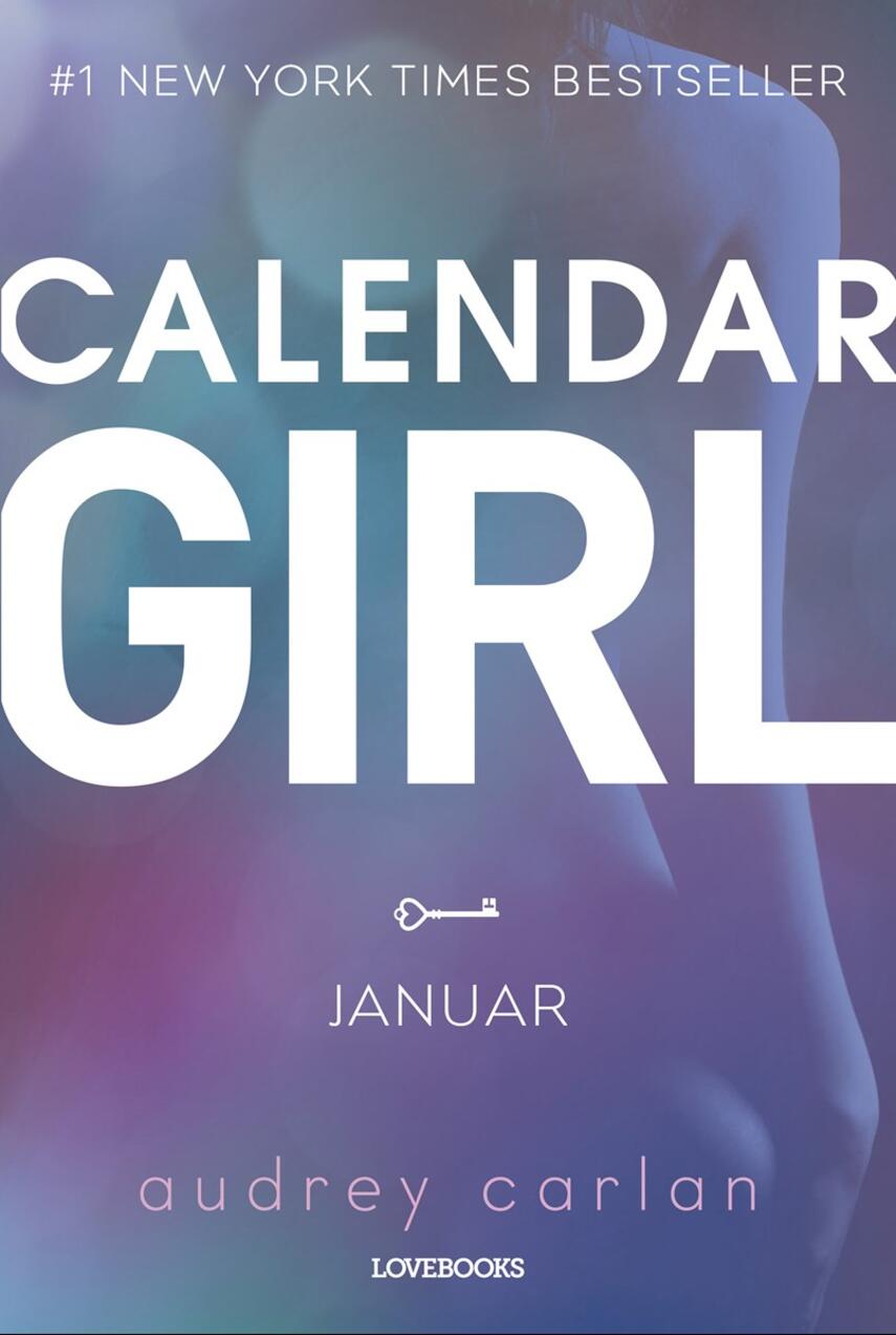 Audrey Carlan: Calendar girl. Bind 1, Januar, februar, marts