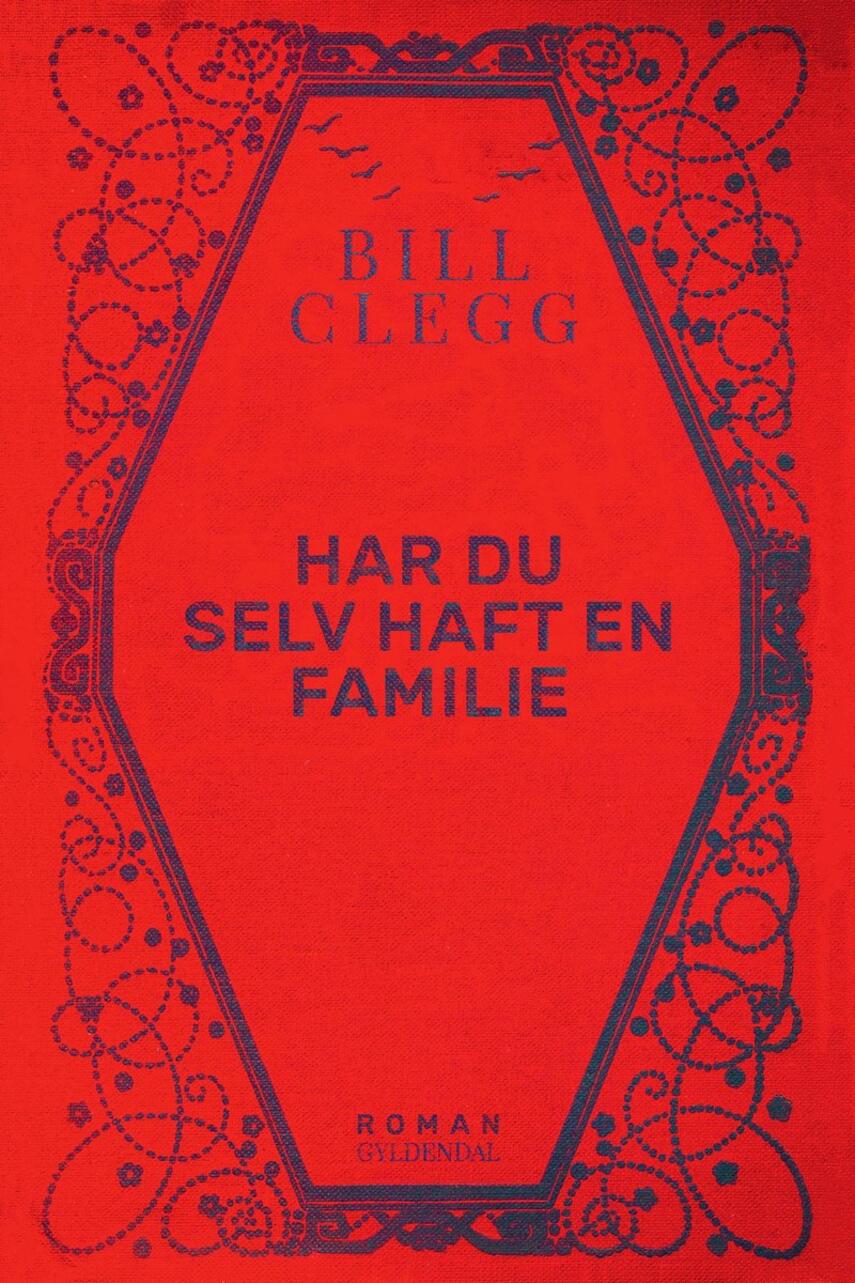 Bill Clegg: Har du selv haft en familie : roman