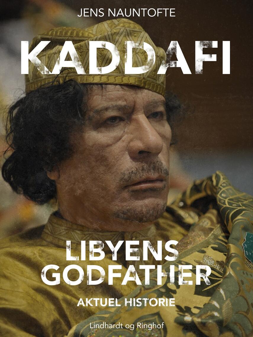 Jens Nauntofte: Kaddafi : Libyens Godfather