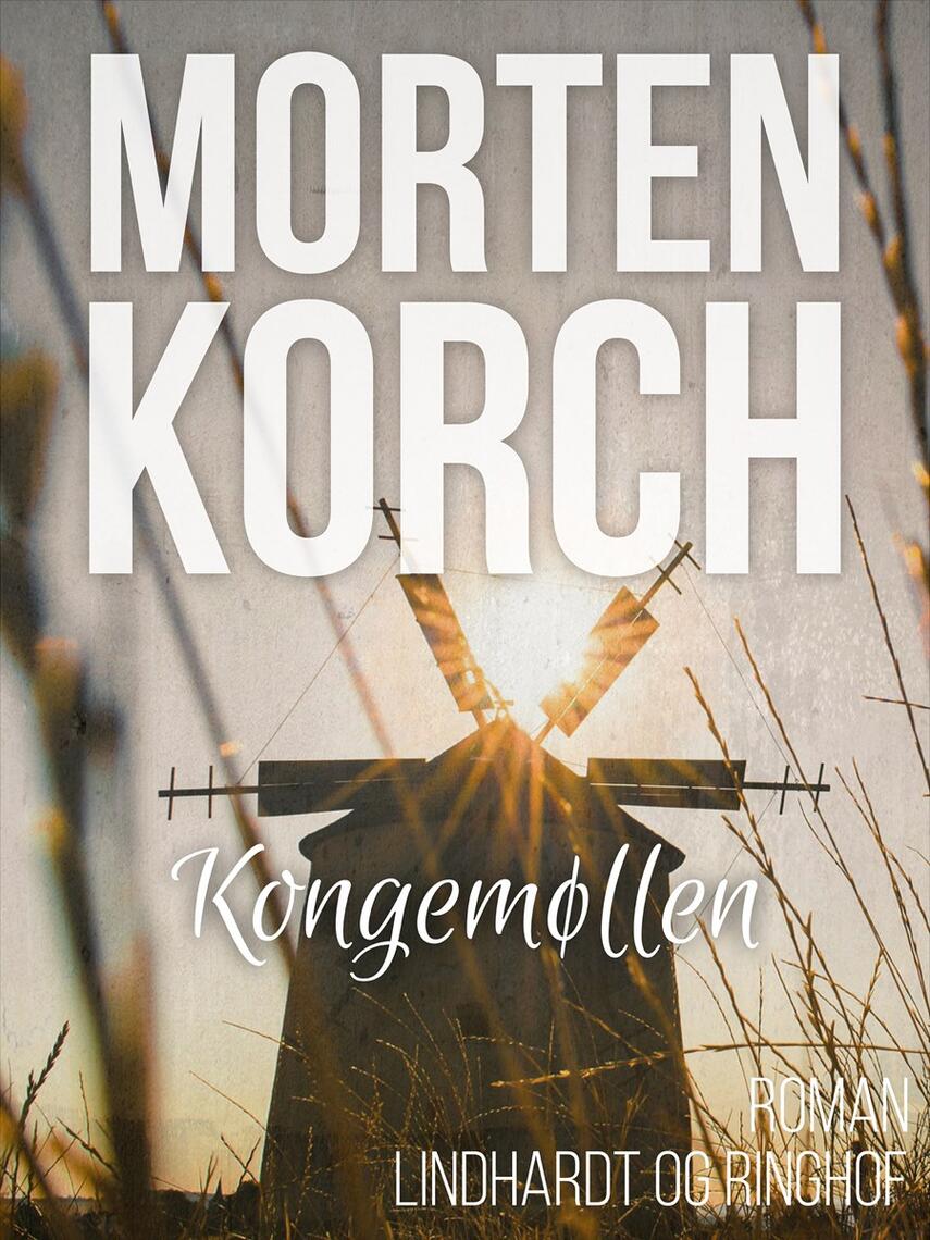 Morten Korch: Kongemøllen : roman