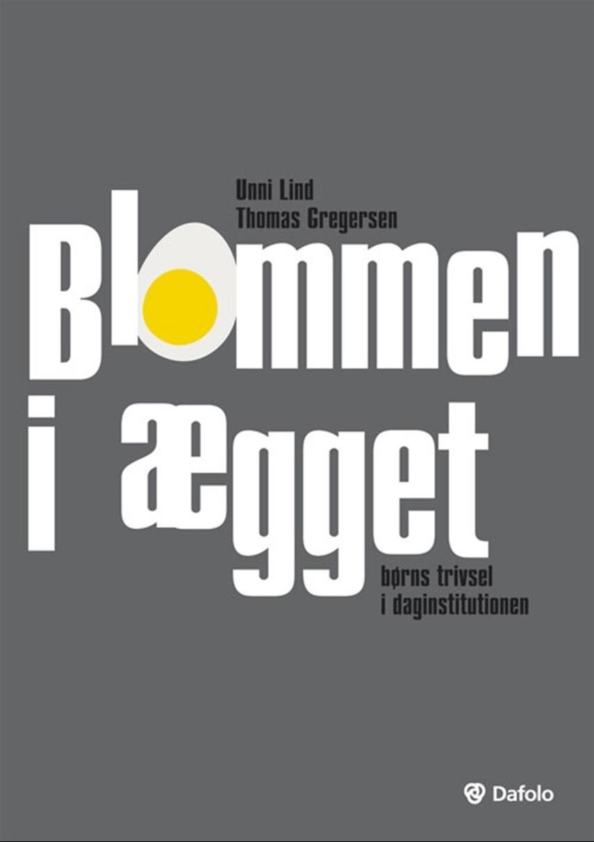 Unni Lind, Thomas Gregersen (f. 1969-09-21): Blommen i ægget : børns trivsel i daginstitutionen