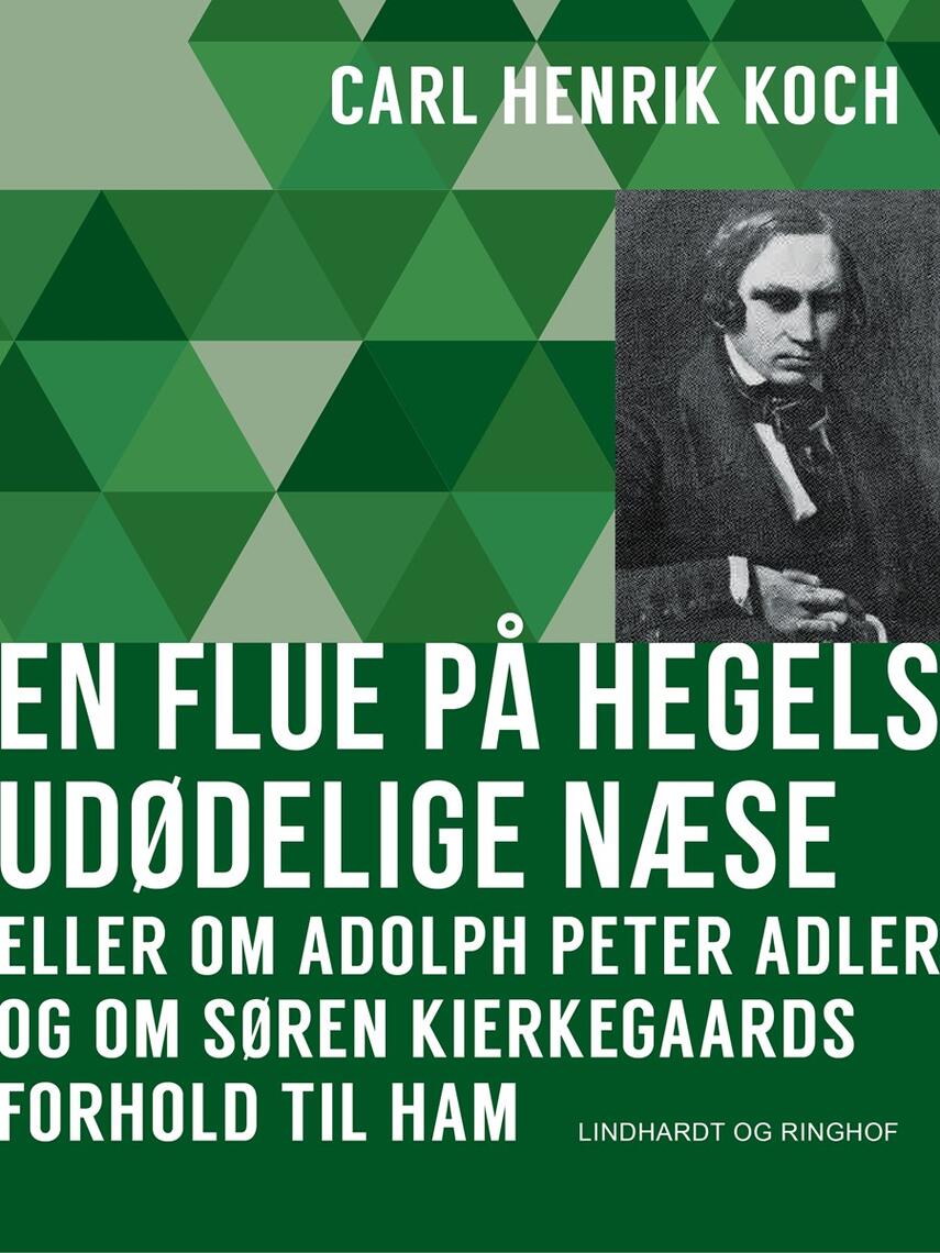 Carl Henrik Koch: En flue på Hegels udødelige næse