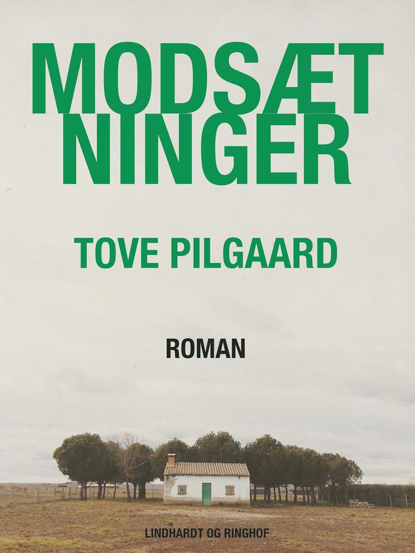 Tove Pilgaard: Modsætninger : roman