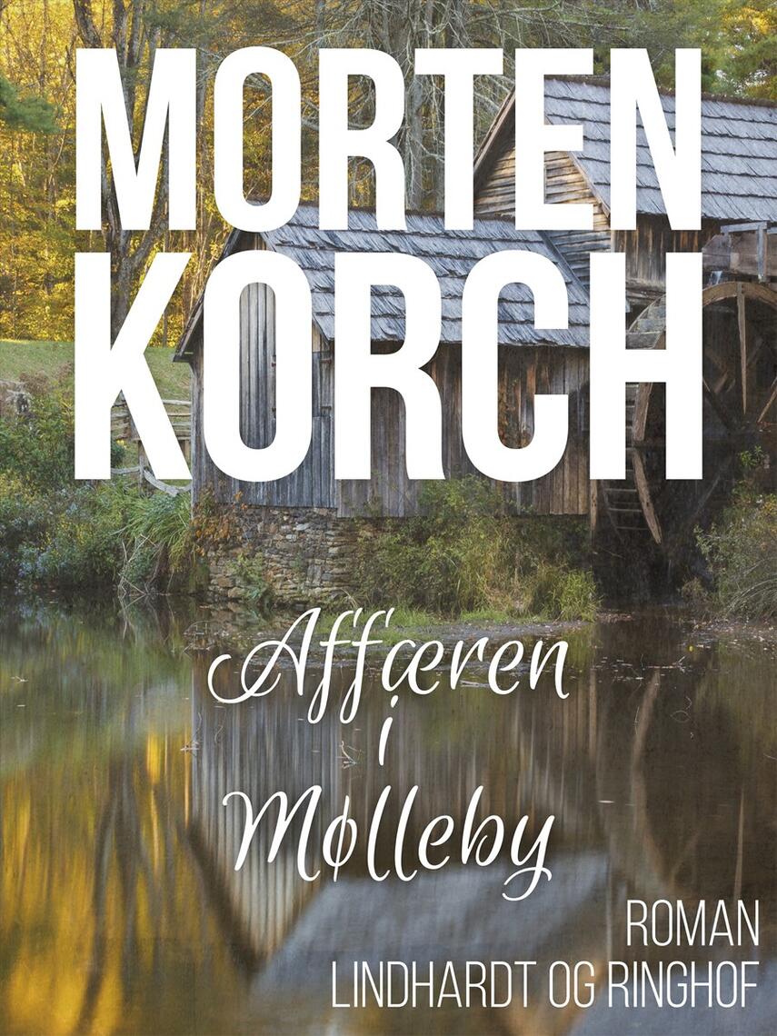 Morten Korch: Affæren i Mølleby : roman