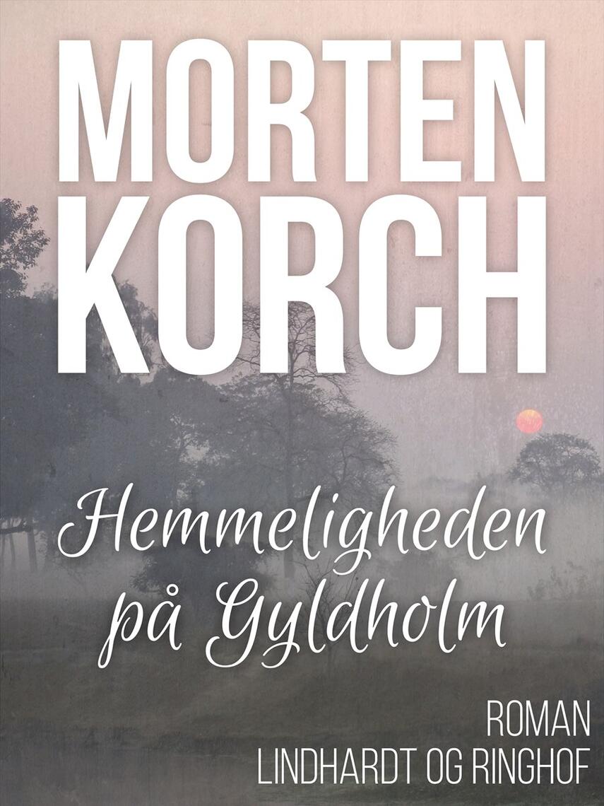 Morten Korch: Hemmeligheden på Gyldholm : roman