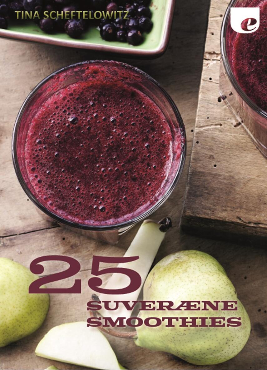 Tina Scheftelowitz: 25 suveræne smoothies