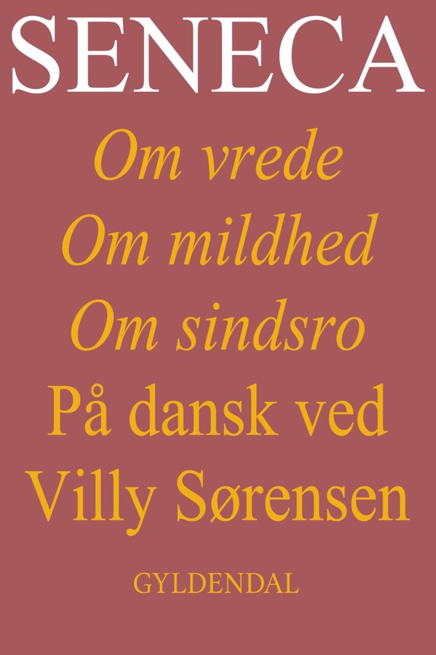 Villy Sørensen (f. 1929): Seneca : om vrede, om mildhed, om sindsro