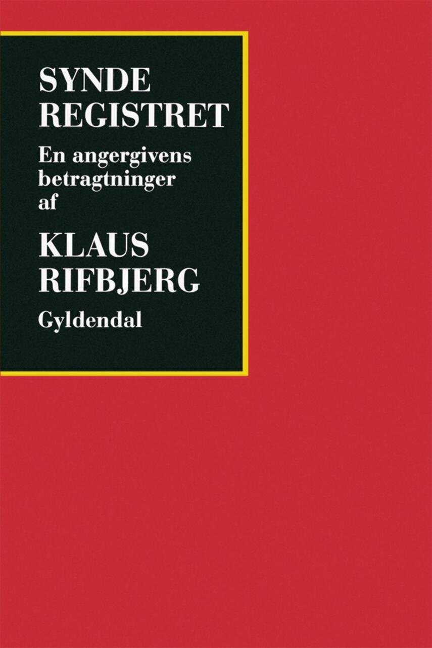Klaus Rifbjerg: Synderegistret : en angergivens betragtninger
