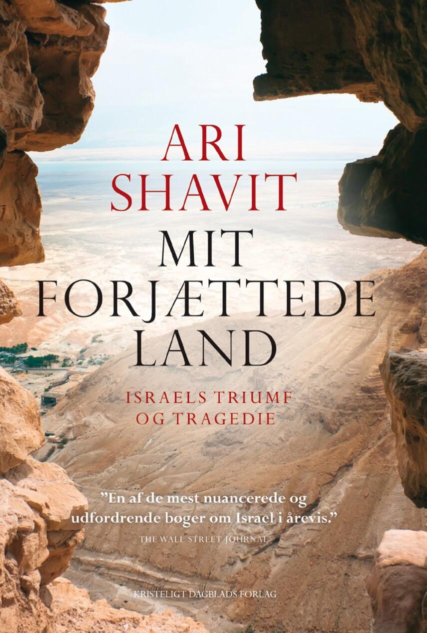 Ari Shavit (f. 1957): Mit forjættede land : Israels triumf og tragedie