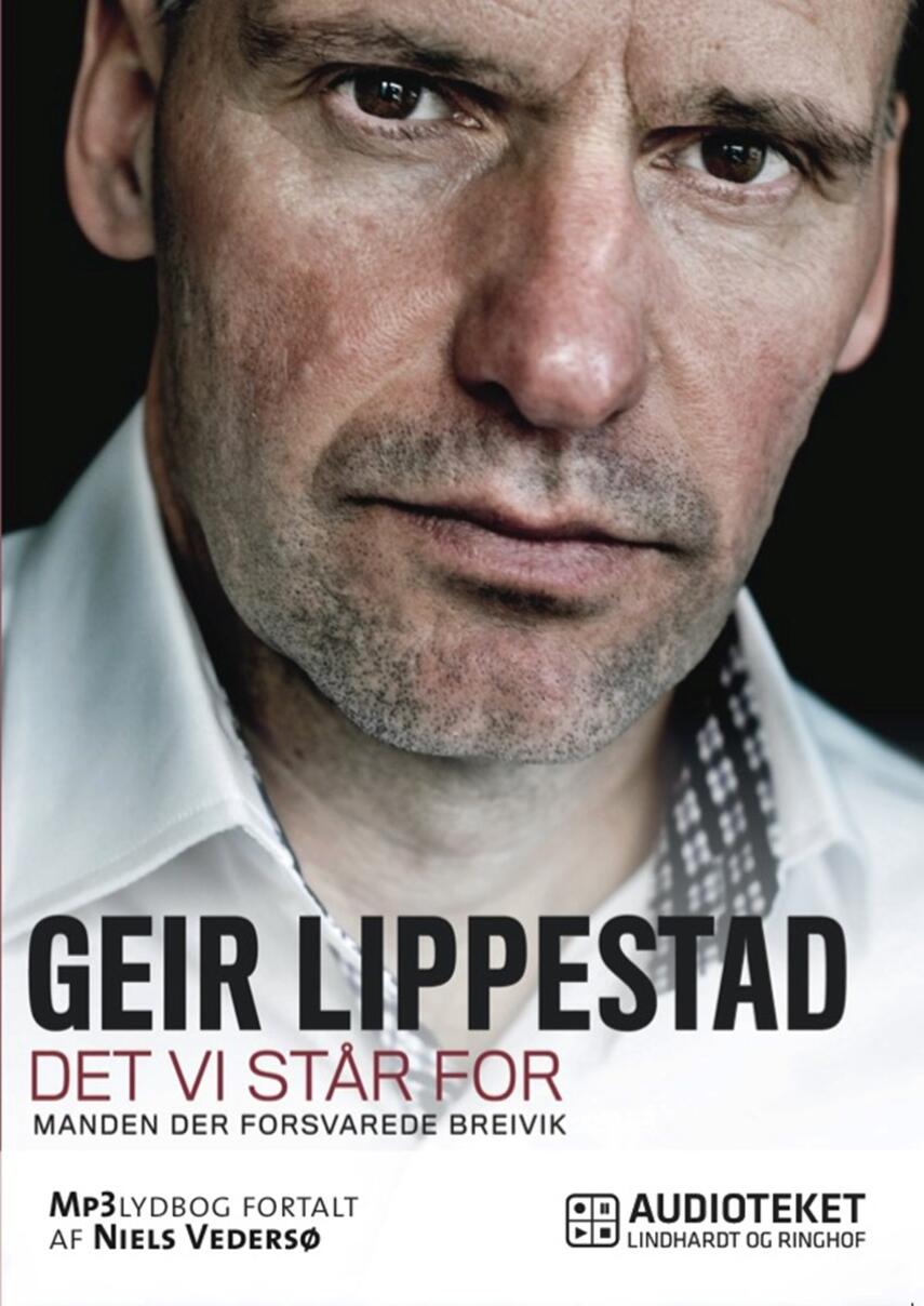 Geir Lippestad: Det vi står for