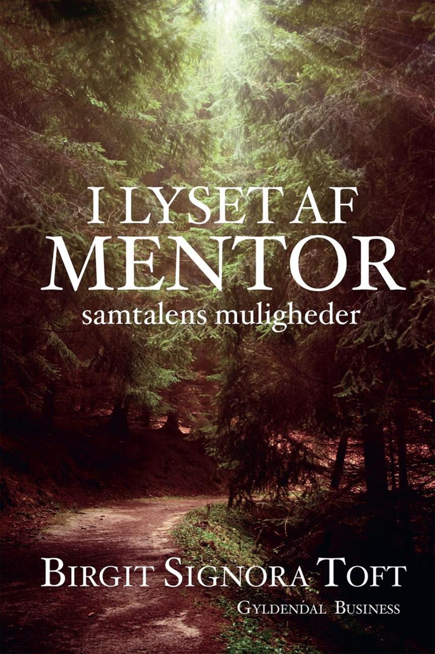 Birgit Signora Toft: I lyset af mentor : samtalens muligheder