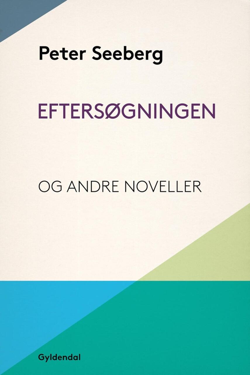 Peter Seeberg (f. 1925): Eftersøgningen og andre noveller