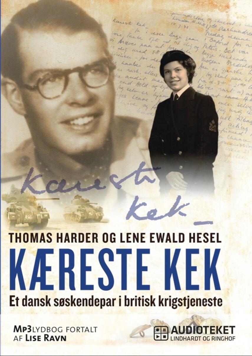 Thomas Harder, Lene Ewald Hesel: Kæreste Kek : et dansk søskendepar i britisk krigstjeneste