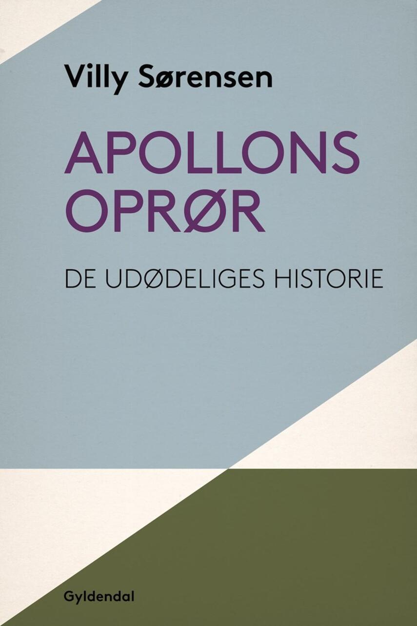 Villy Sørensen (f. 1929): Apollons oprør : de udødeliges historie