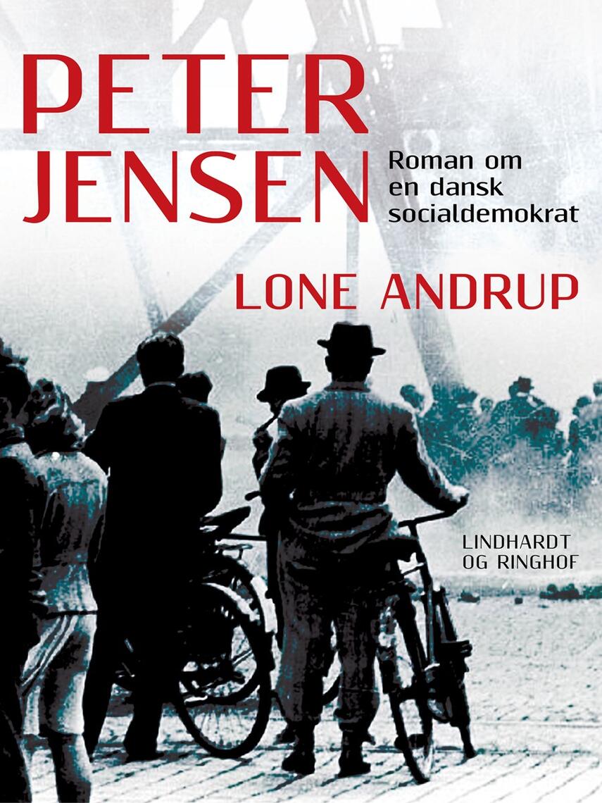 Lone Andrup: Peter Jensen : roman om en dansk socialdemokrat