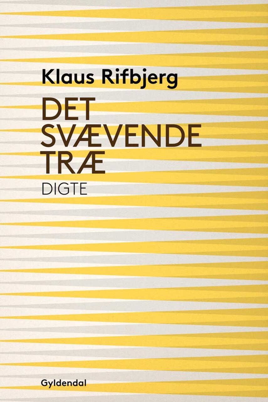 Klaus Rifbjerg: Det svævende træ : digte