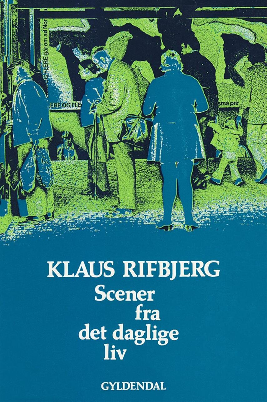 Klaus Rifbjerg: Scener fra det daglige liv : digte