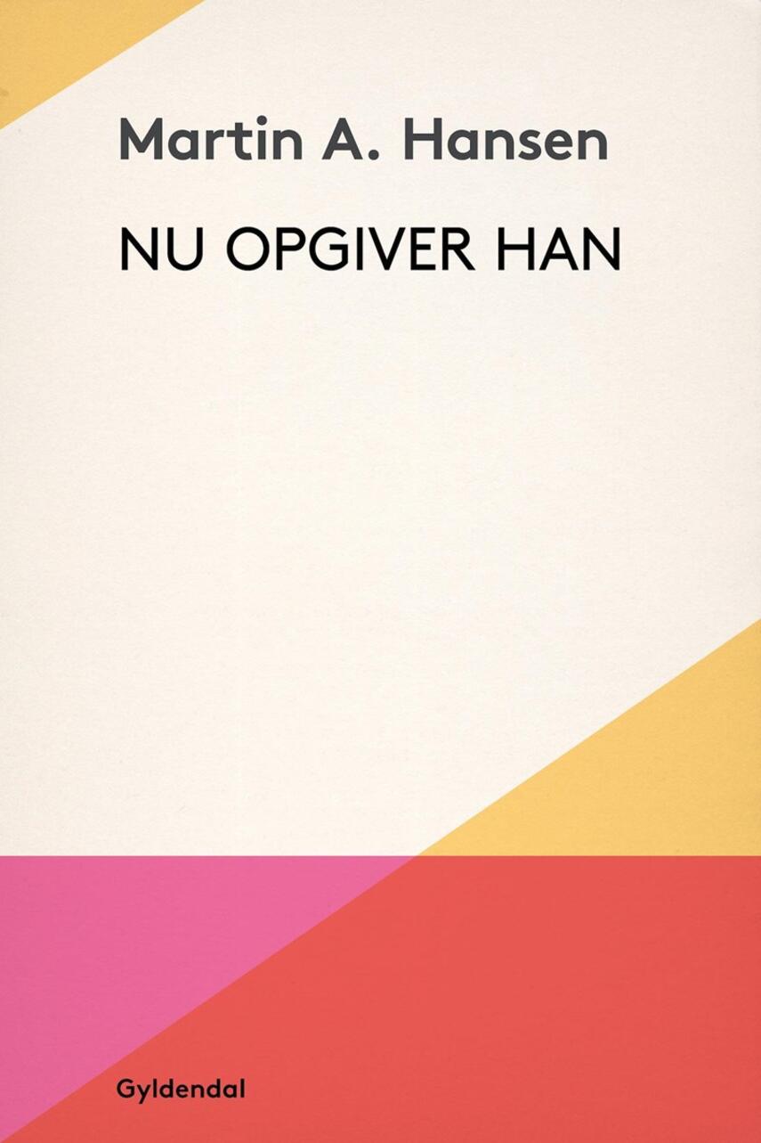 Martin A. Hansen (f. 1909): Nu opgiver han