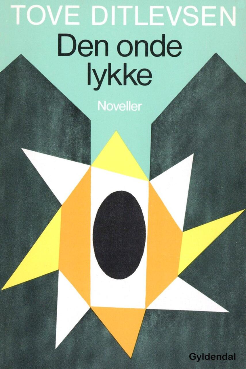 Tove Ditlevsen: Den onde lykke