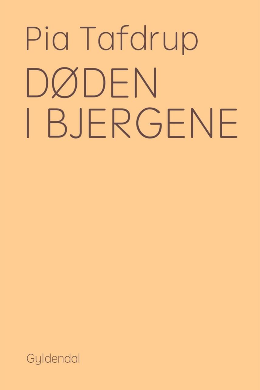 Pia Tafdrup: Døden i bjergene