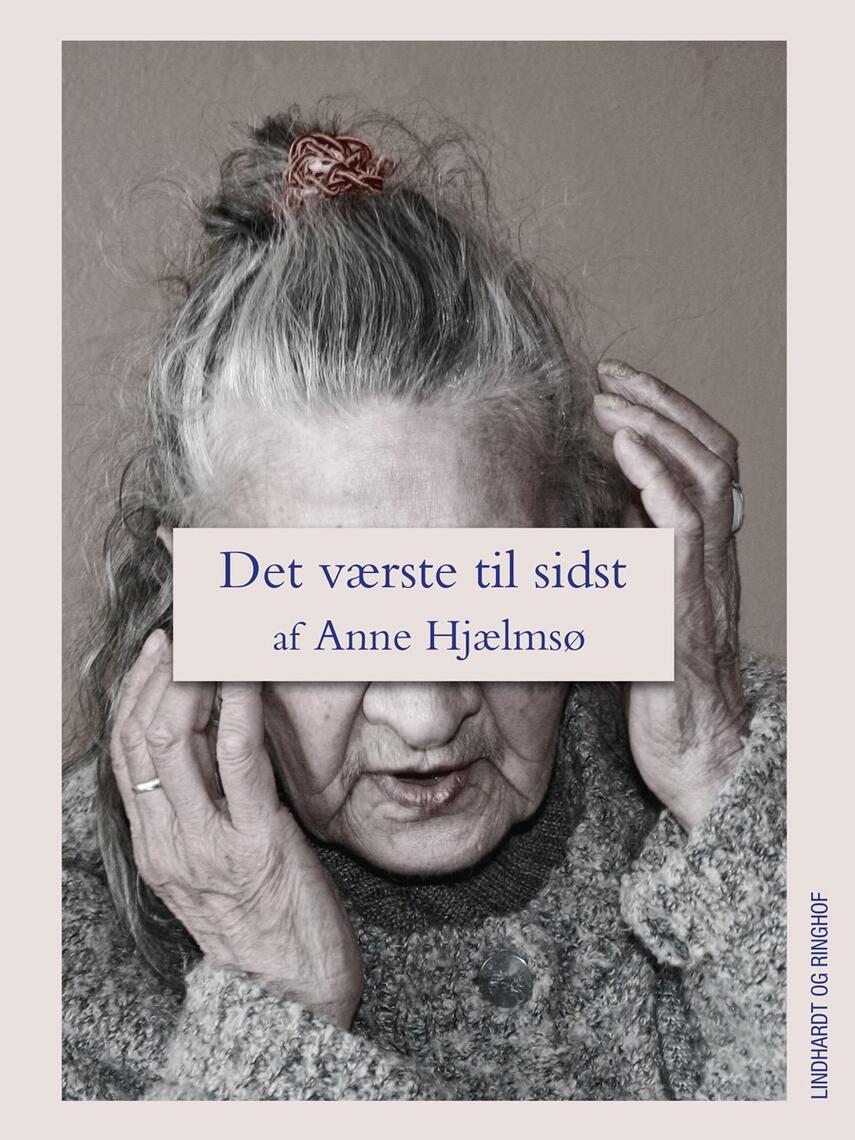 Anne Hjælmsø: Det værste til sidst