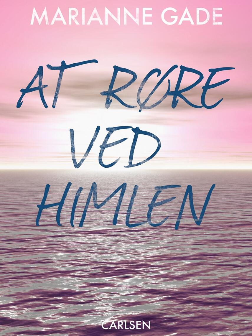 Marianne Gade: At røre ved himlen