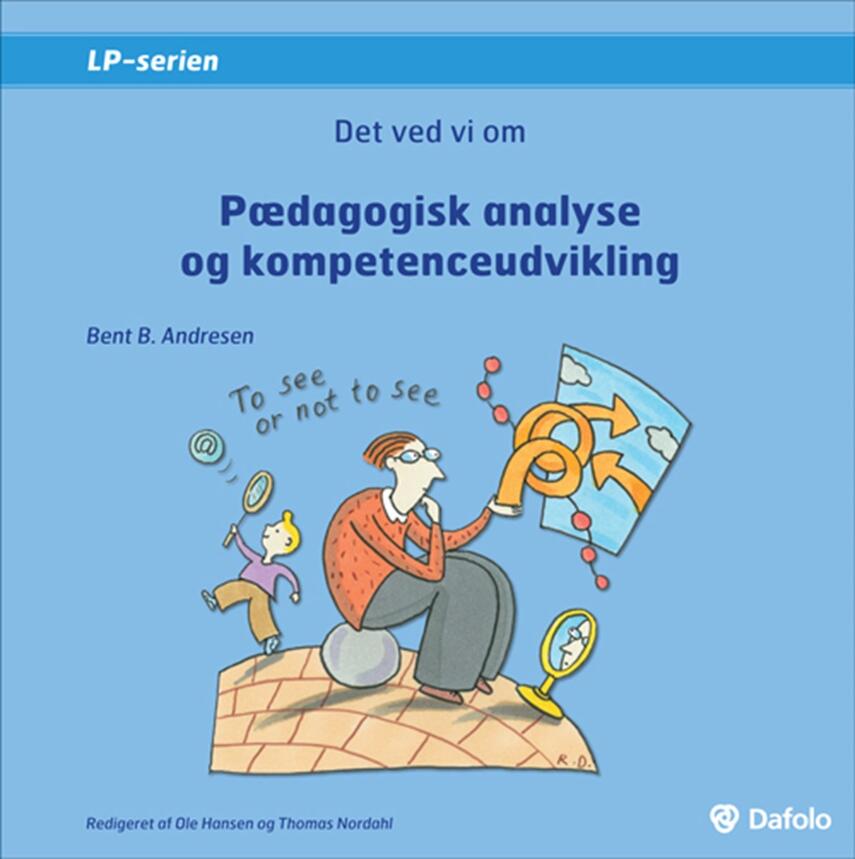 Bent B. Andresen (f. 1951): Det ved vi om pædagogisk analyse og kompetenceudvikling